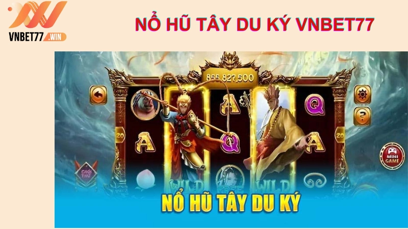 giới thiệu game nổ hũ tây du ký vnbet77